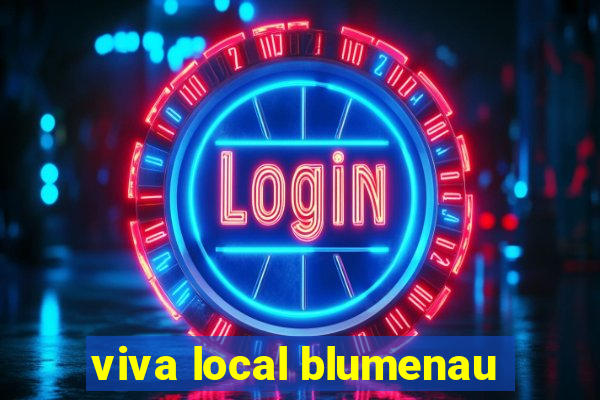 viva local blumenau